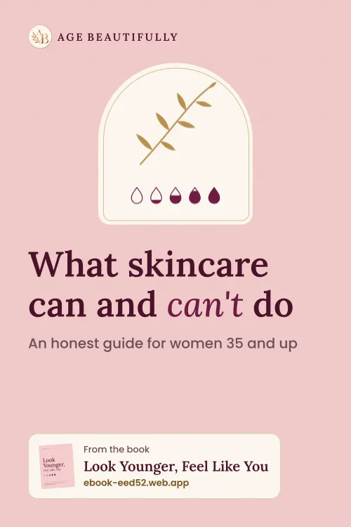 What skincare can and can't do. An honest guide for women 35 and up